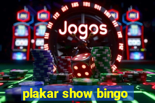 plakar show bingo