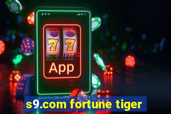 s9.com fortune tiger