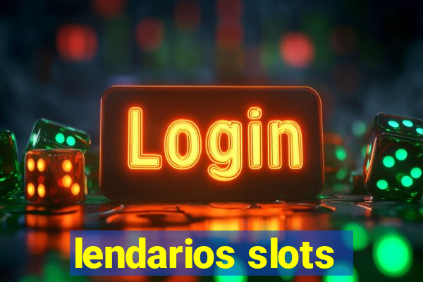 lendarios slots