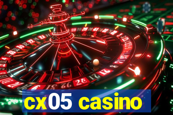 cx05 casino