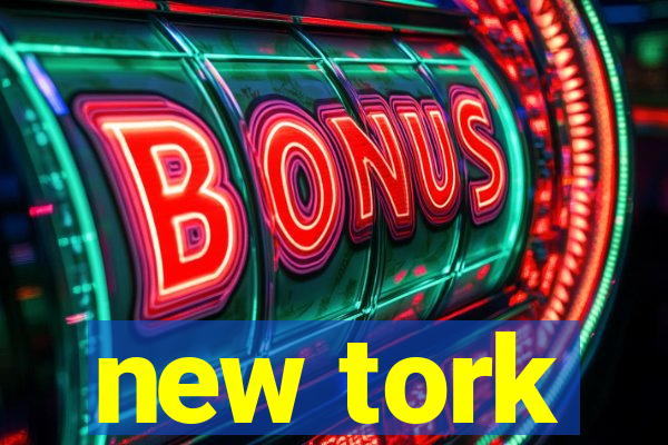 new tork