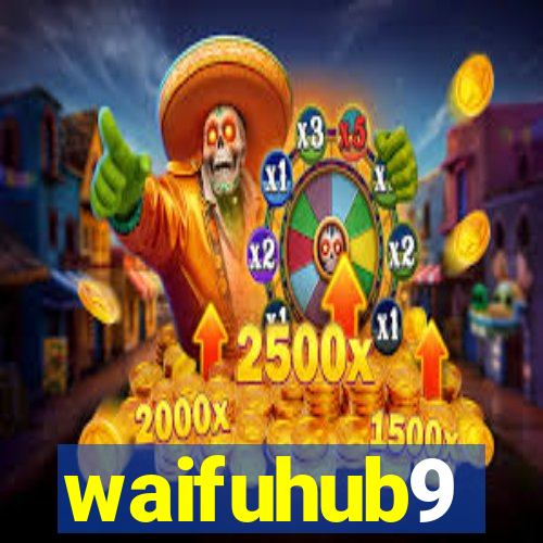 waifuhub9