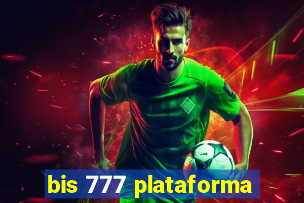 bis 777 plataforma