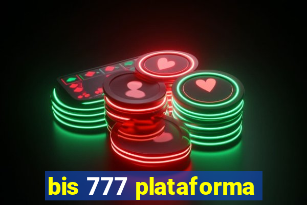 bis 777 plataforma