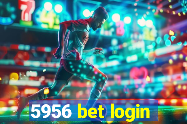 5956 bet login