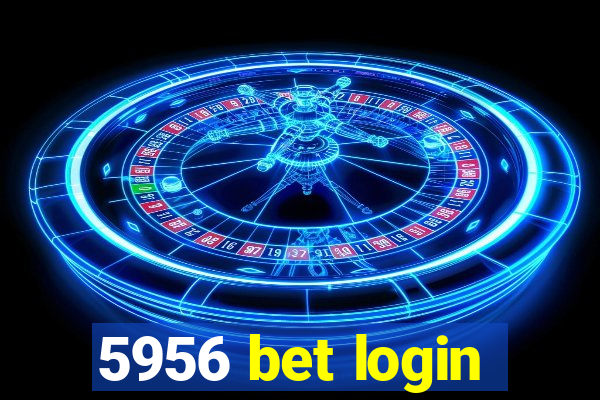 5956 bet login