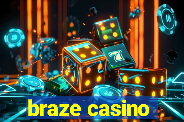 braze casino