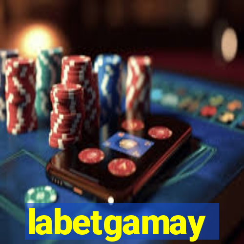 labetgamay