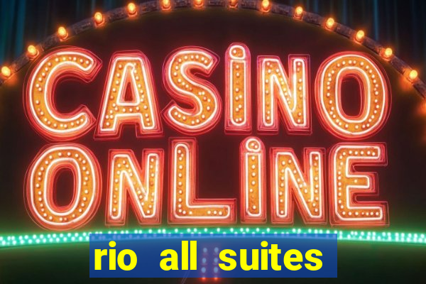 rio all suites hotel casino