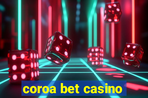 coroa bet casino