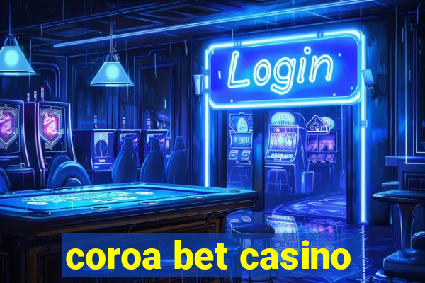 coroa bet casino