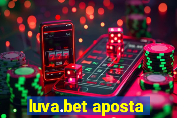 luva.bet aposta