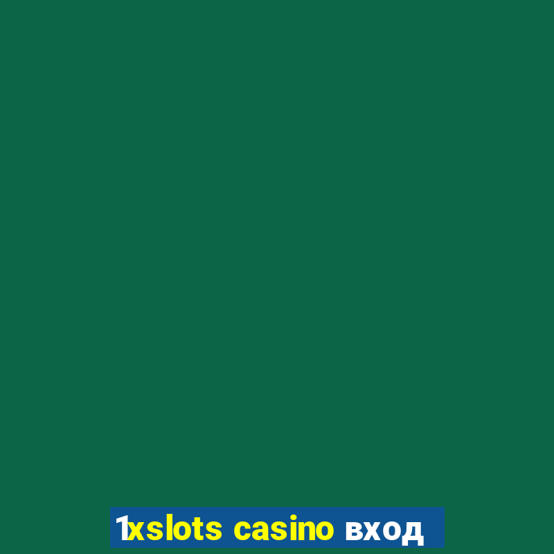 1xslots casino вход