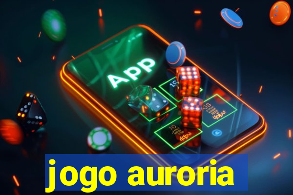 jogo auroria