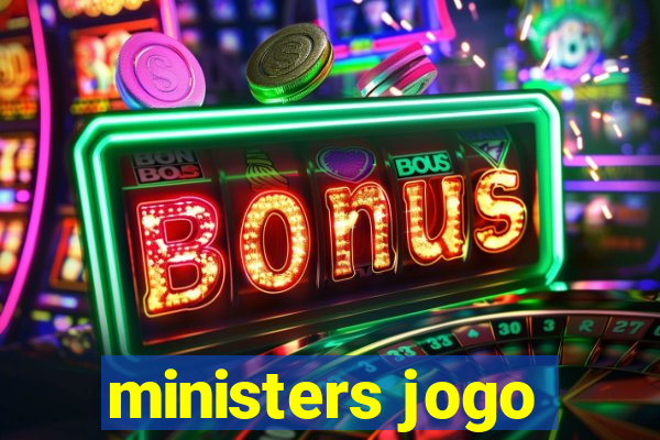 ministers jogo