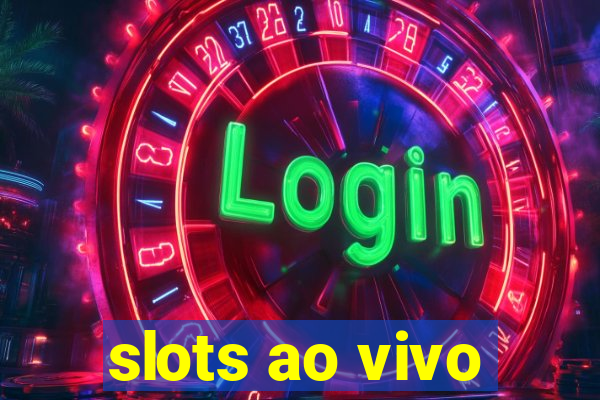 slots ao vivo