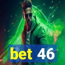 bet 46