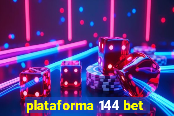 plataforma 144 bet