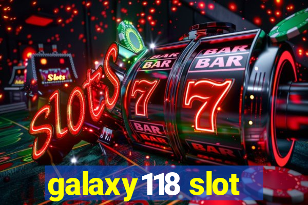 galaxy118 slot