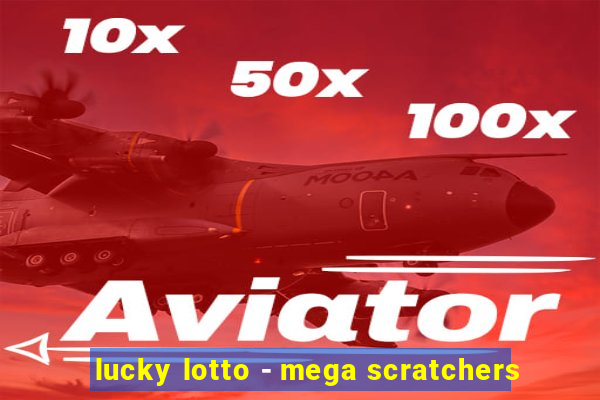 lucky lotto - mega scratchers