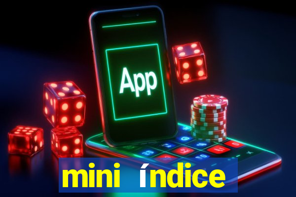 mini índice código hoje