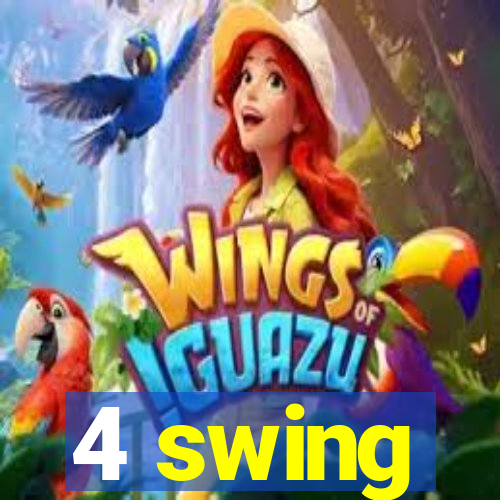 4 swing