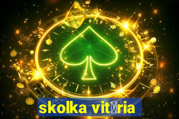 skolka vit贸ria