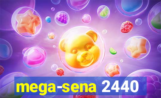 mega-sena 2440