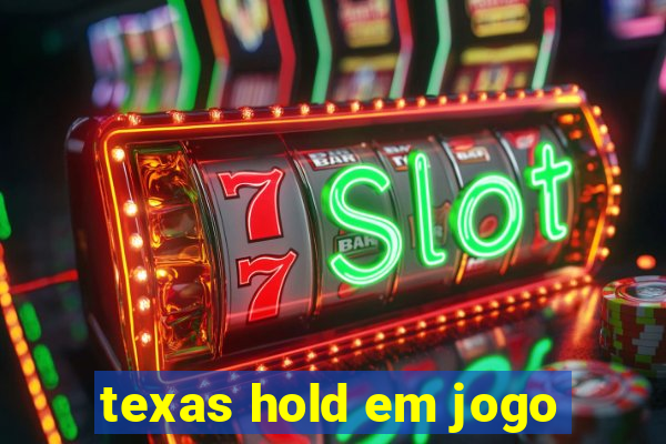 texas hold em jogo