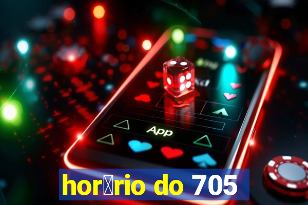 hor谩rio do 705