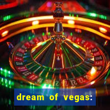 dream of vegas: slots casino