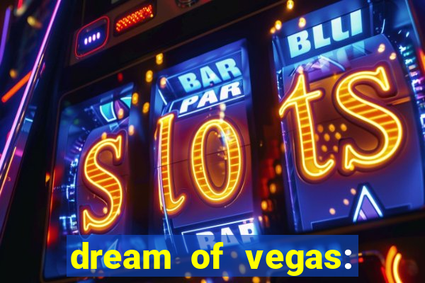 dream of vegas: slots casino