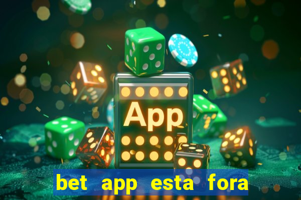 bet app esta fora do ar