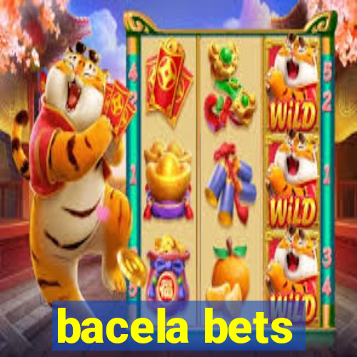 bacela bets