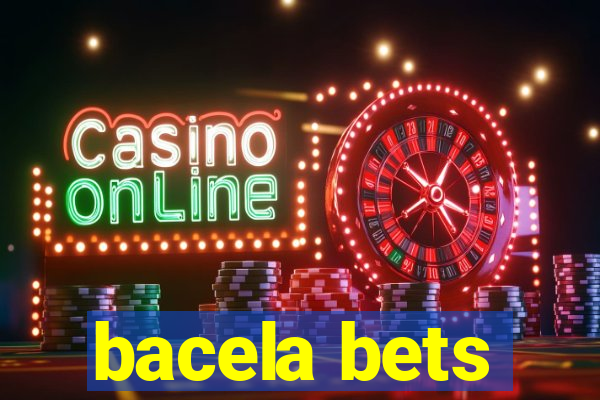 bacela bets