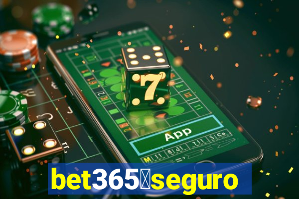 bet365茅seguro