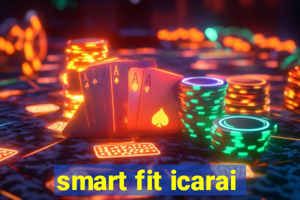 smart fit icarai