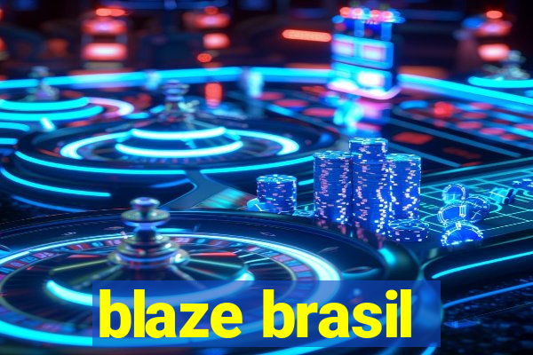 blaze brasil