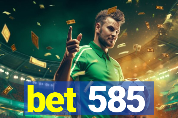 bet 585