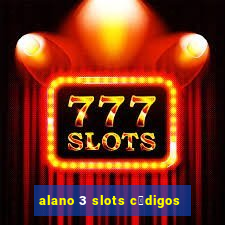 alano 3 slots c贸digos