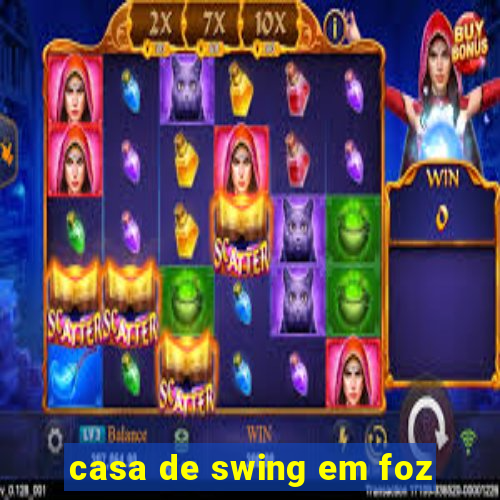 casa de swing em foz