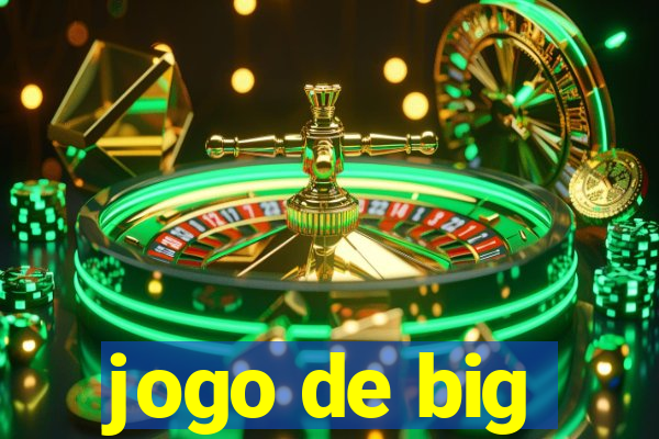 jogo de big