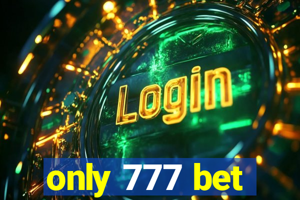 only 777 bet