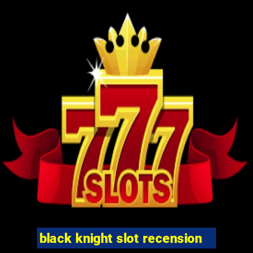 black knight slot recension