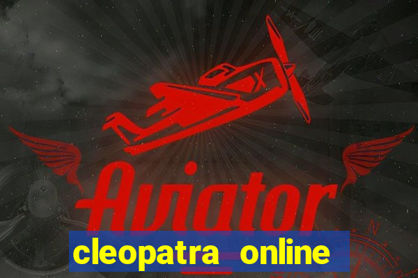 cleopatra online free slots