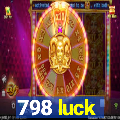 798 luck