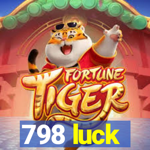 798 luck