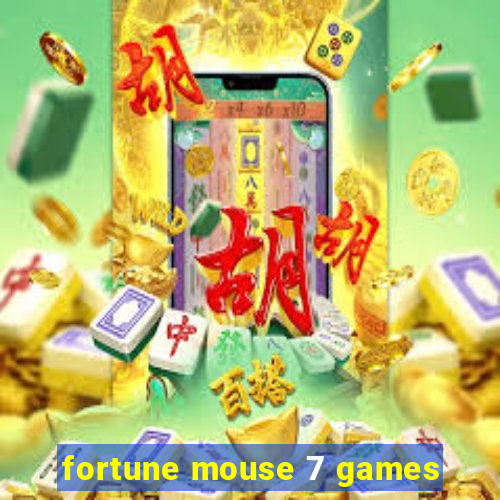 fortune mouse 7 games