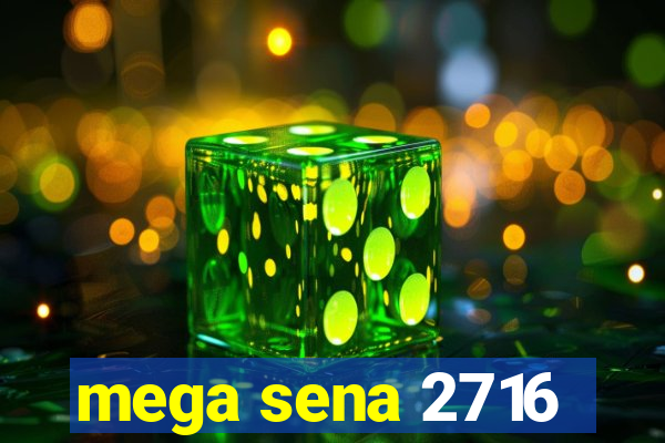 mega sena 2716