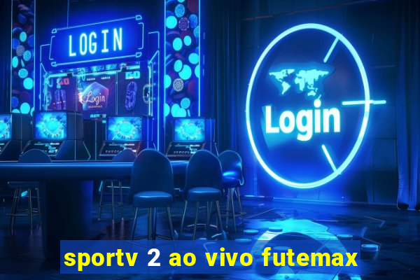 sportv 2 ao vivo futemax